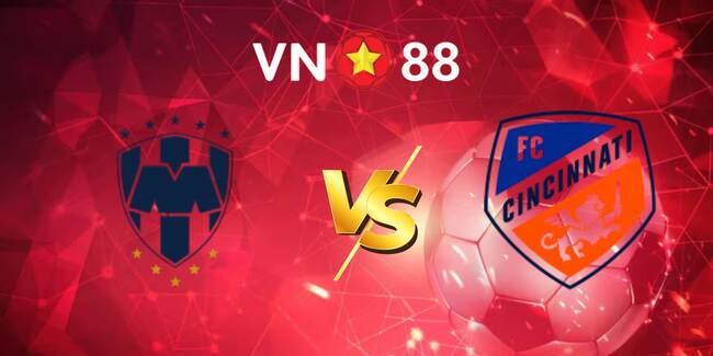 Soi kèo nhà cái Monterrey vs FC Cincinnati – 6h00 ngày 01/08/2025 2 VN88 1 1